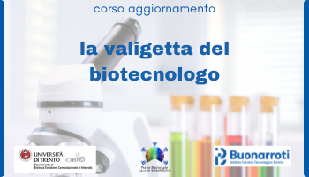La valigetta del biotecnologo - Corso aggiornamento docenti Laboratori di chimica del Buonarroti 2021/22